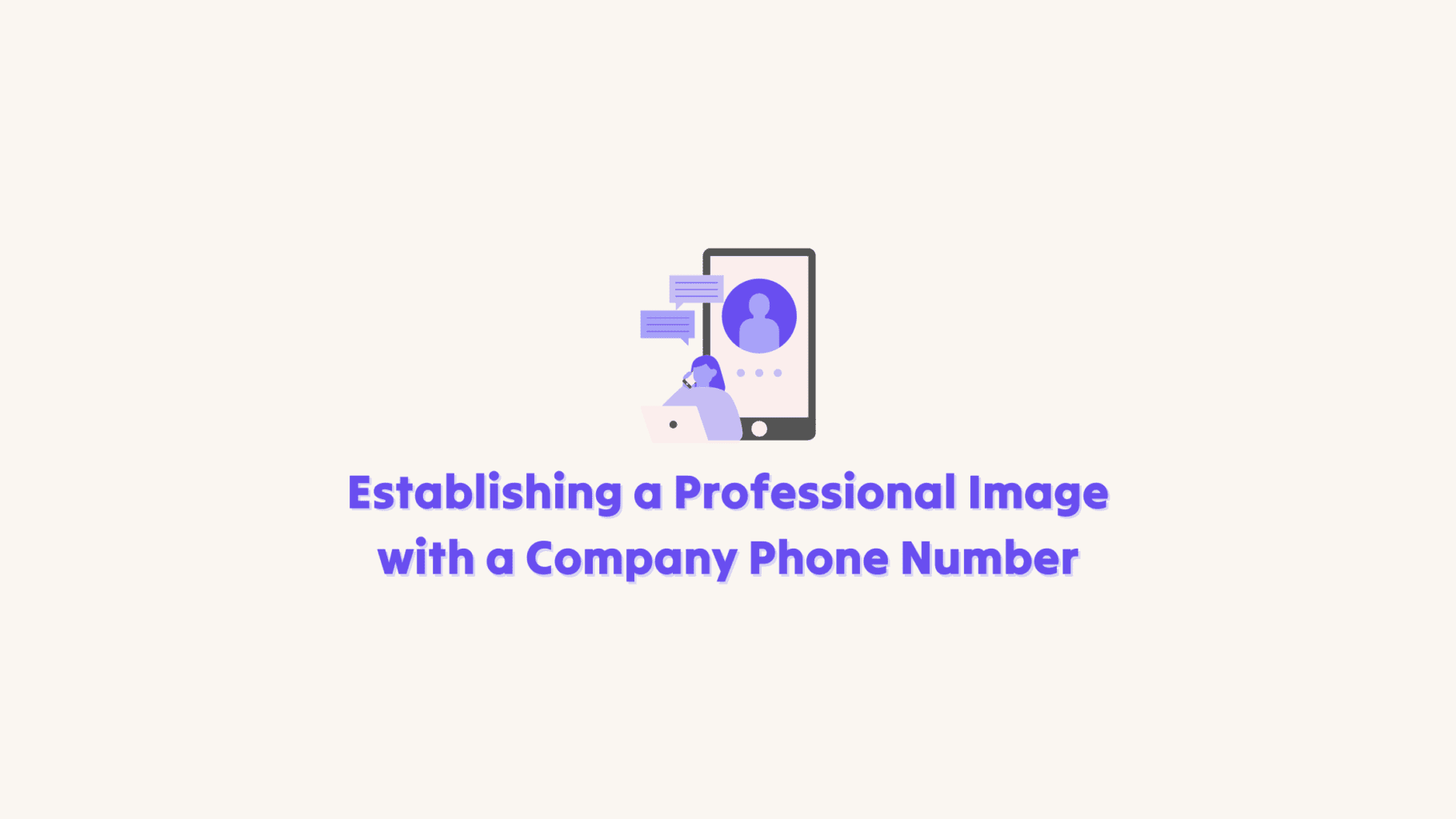 Establishing a Professional Image with a Company Phone Number