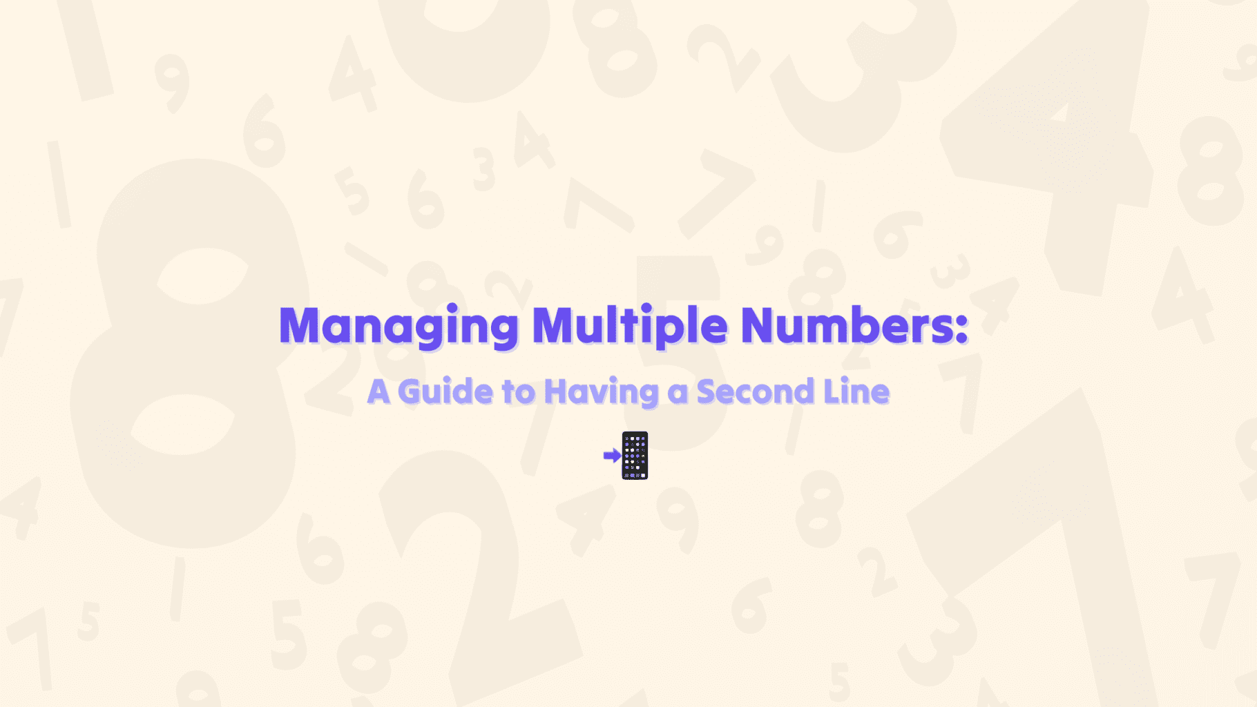 Managing Multiple Phone Numbers: A Guide To Having A Second Line